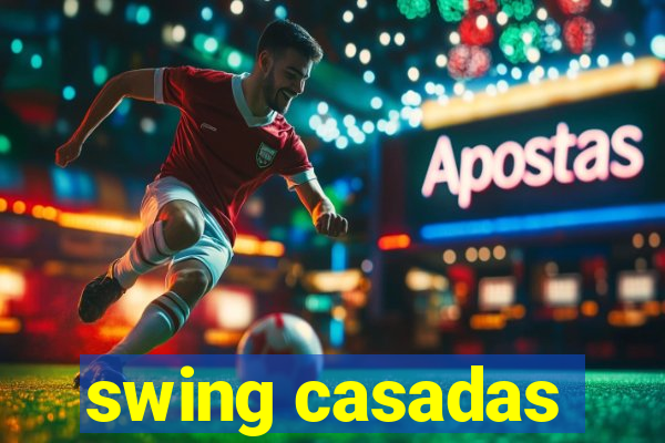 swing casadas